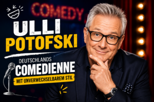 Ulli Potofski – Deutschlands Comedienne mit unverwechselbarem Stil Ulli Potofski